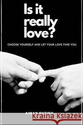Is It Really Love? Aiman Sheikh 9781639570706 Notion Press - książka