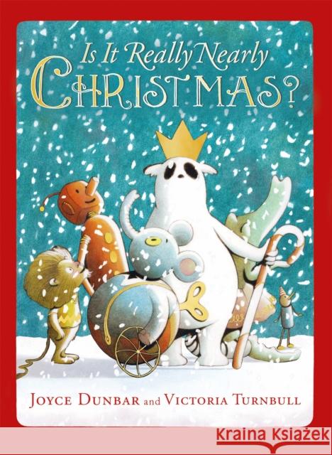 Is it Really Nearly Christmas? Joyce Dunbar 9781444931730 Hachette Children's Group - książka