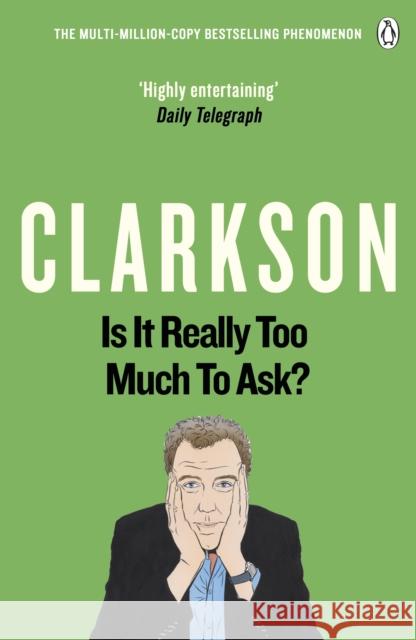 Is It Really Too Much To Ask?: The World According to Clarkson Volume 5 Jeremy Clarkson 9781405914130 PENGUIN GROUP - książka