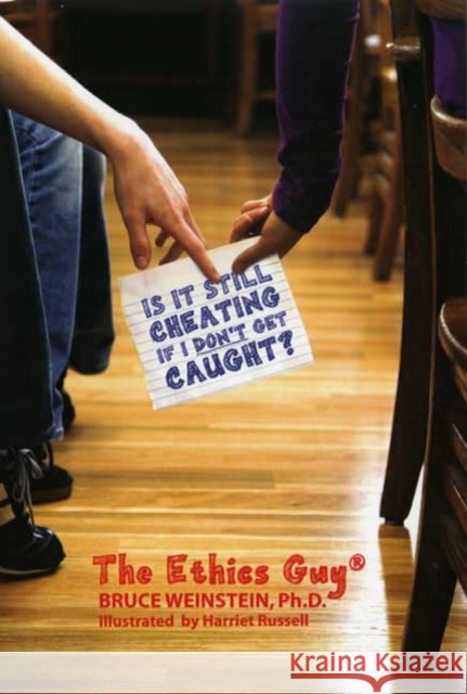 Is It Still Cheating If I Don't Get Caught? Bruce Weinstein, PhD, Harriet Russell 9781596433069 St. Martin's Press - książka