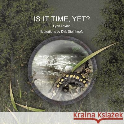 Is It Time, Yet? Lynn Levine Dirk Steinhoefel 9780970365446 Heartwoodpress - książka