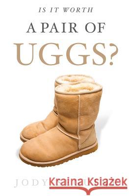 Is It Worth a Pair of Uggs? Jody Seguine 9781626970403 Xulon Press - książka