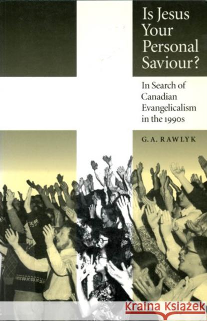 Is Jesus Your Personal Saviour? G. A. Rawlyk George A. Rawlyk 9780773514119 McGill-Queen's University Press - książka