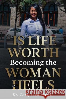 Is Life Worth Becoming The Woman In Heels Compreca Martin 9781087892467 Cherishbooksbyccm - książka