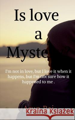 Is love a Mystery? Arun Raj   9798888494486 Notion Press - książka