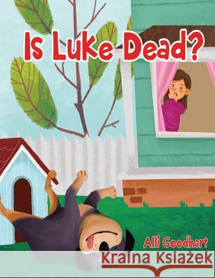 Is Luke Dead? Alli Goodhart 9781721939558 Createspace Independent Publishing Platform - książka