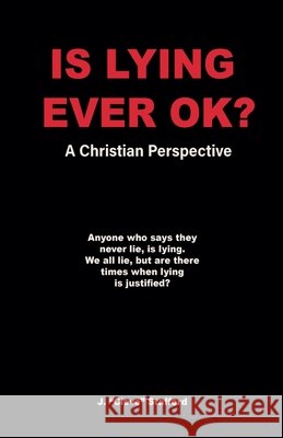 Is Lying Ever OK? John Cleve Stafford 9798990054479 John Cleve Stafford - książka
