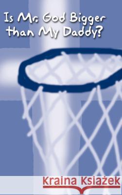 Is Mr. God Bigger than My Daddy? Codas 9781403384188 Authorhouse - książka