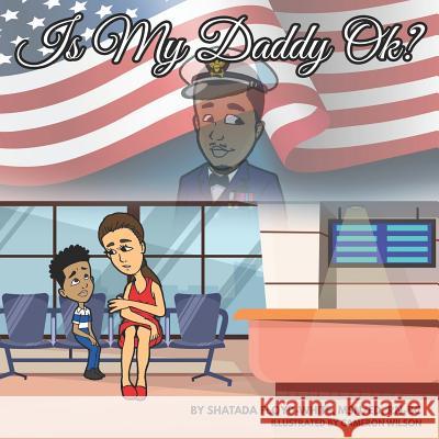 Is My Daddy Ok?: A Story About PTSD For KIds Cameron Wilson Shatada Floyd-White 9781071403013 Independently Published - książka