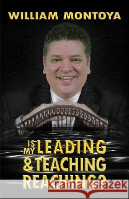 Is My Leading & Teaching Reaching? William Montoya 9781938950834 Greater Is He Publishing - książka
