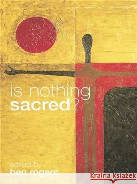 Is Nothing Sacred? Ben Rogers 9780415304832 Routledge - książka