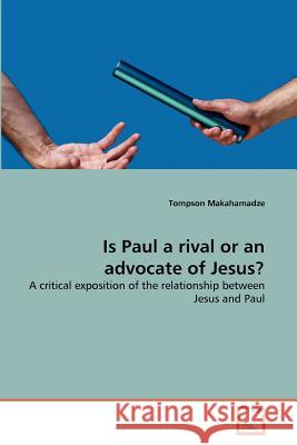 Is Paul a rival or an advocate of Jesus? Makahamadze, Tompson 9783639343892 VDM Verlag - książka