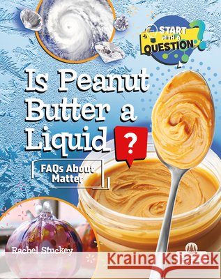 Is Peanut Butter a Liquid? Rachel Stuckey 9781039880948 Crabtree Forest - książka