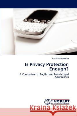 Is Privacy Protection Enough? Faustin Muyembe 9783847372950 LAP Lambert Academic Publishing - książka