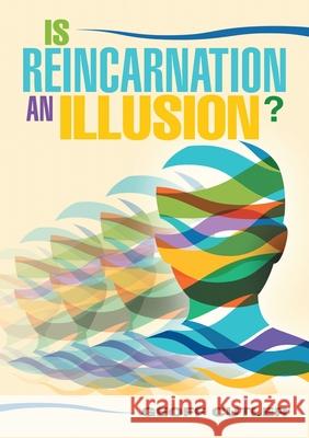 Is Reincarnation an Illusion? Geoff Cutler 9781447780502 Lulu.com - książka