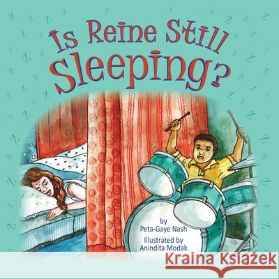 Is Reine Still Sleeping? Peta-Gaye Nash Anindita Modak Shirley Aguinaldo 9781926926216 Peta-Gaye Nash - książka