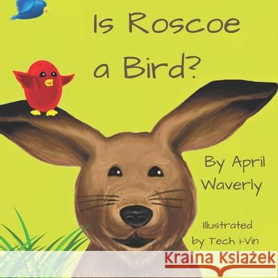 Is Roscoe a Bird? April Waverly 9798510795066 Independently Published - książka
