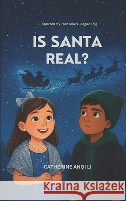 Is Santa Real? Li, Catherine Anqi 9798272147981 Independently Published - książka