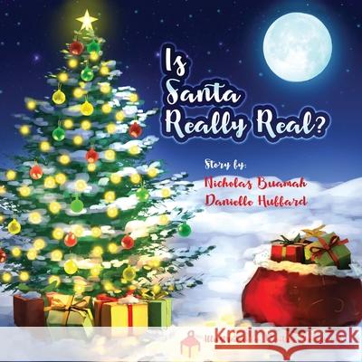 Is Santa Really Real? Nicholas Buamah Danielle Hubbard 9781733068154 Mother Hubbard & Co. LLC - książka