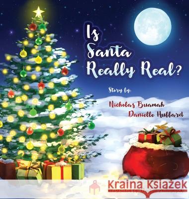 Is Santa Really Real? Nicholas Buamah Danielle Hubbard 9781733068178 Mother Hubbard & Co. LLC - książka