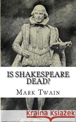 Is Shakespeare Dead? Mark Twain 9781545447987 Createspace Independent Publishing Platform - książka