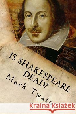 Is Shakespeare Dead?: From my Autobiography Mark Twain 9781539463290 Createspace Independent Publishing Platform - książka