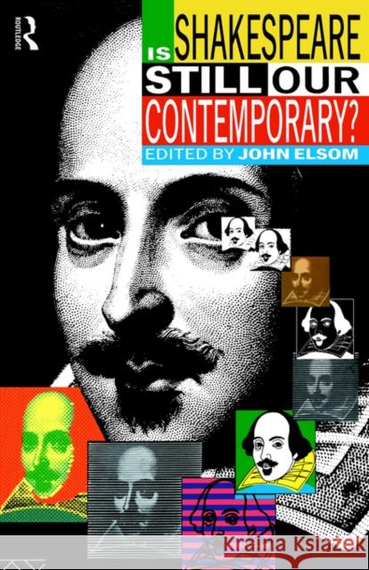 Is Shakespeare Still Our Contemporary? John Elsom Elsom John                               John Elsom 9780415044042 Routledge - książka