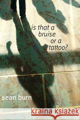 Is That a Bruise or a Tattoo? Sean Burn 9781848612945 Shearsman Books - książka