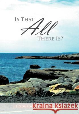 Is That All There Is? Linda MacKenzie-McInnis 9781465377487 Xlibris Corporation - książka