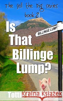 Is that Billinge Lump? Limejuice, Tottie 9782901773139 Lesley M K Tither - książka