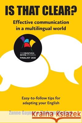 IS THAT CLEAR?: Effective communication in a multilingual world Zanne Gaynor, Kathryn Alevizos 9781916280007 acrobat-global - książka