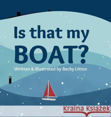 Is That My Boat? Becky Litton   9798218104900 Modern Rosie - książka