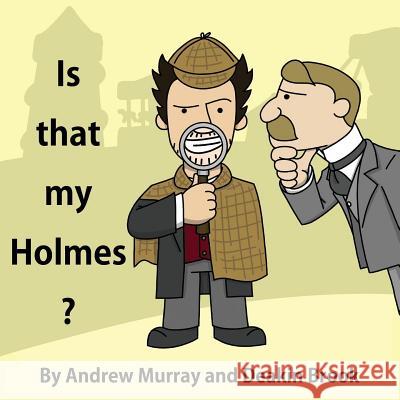 Is That My Holmes? Andrew Murray, Deakin Brook 9781780925233 MX Publishing - książka