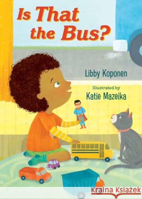 Is That the Bus? Libby Koponen Katie Mazeika 9781623544744 Charlesbridge Publishing,U.S. - książka