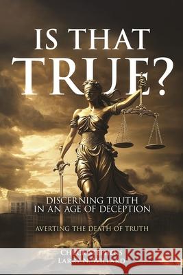Is That True?: Discerning Truth in an Age of Deception Chuck Stephens Larry N. Willard 9781998815364 Castle Quay Books - książka