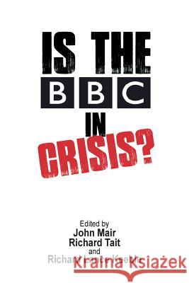 Is the BBC in Crisis? John Mair 9781845496210 arima publishing - książka