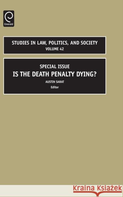 Is the Death Penalty Dying?: Special Issue Sarat, Austin 9780762314676 JAI Press - książka
