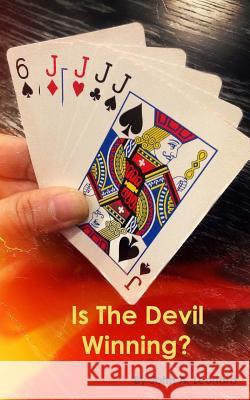 Is the Devil Winning? John a. Leonard 9780615947792 Jal Writing - książka