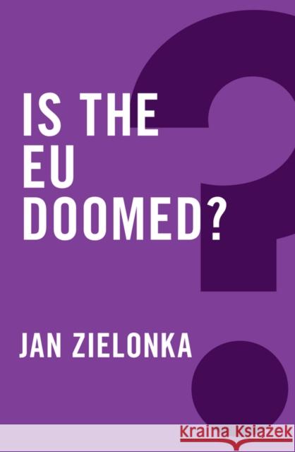 Is the Eu Doomed? Zielonka, Jan 9780745683966 John Wiley & Sons - książka