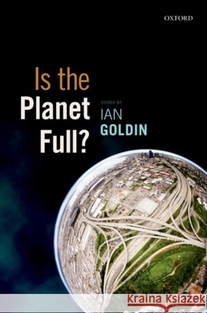 Is the Planet Full? Ian Goldin 9780198784876 Oxford University Press, USA - książka