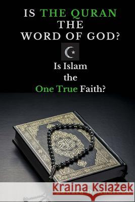 IS THE QURAN THE WORD OF GOD? Edward D. Andrews 9781945757495 Christian Publishing House - książka