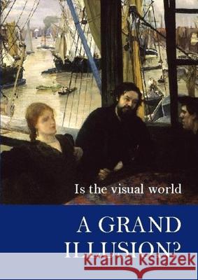 Is the Visual World a Grand Illusion? Alva Noe 9780907845232 Imprint Academic - książka