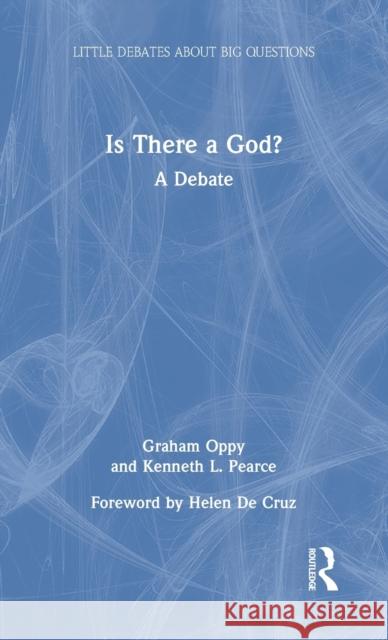 Is There a God?: A Debate Kenneth L. Pearce Graham Oppy Helen d 9780367243937 Routledge - książka