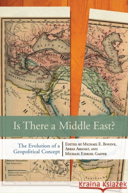 Is There a Middle East?: The Evolution of a Geopolitical Concept Bonine, Michael E. 9780804775267 Stanford University Press - książka