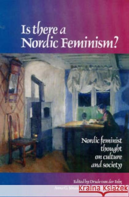 Is There A Nordic Feminism? : Nordic Feminist Thought On Culture And Society Drude Vo Bente Rosenbeck Anna G. Jonasdottir 9781857288780 UCL Press - książka