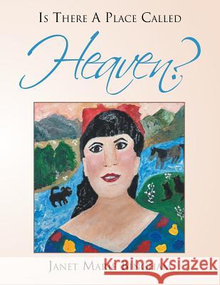 Is There a Place Called Heaven? Janet Marie Bingham 9781481750752 Authorhouse - książka