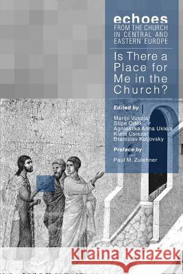 Is There a Place for Me in the Church?: Interviews and Essays Marijo Vukoja Stipe Odak Paul M. Zulehner 9781530498420 Createspace Independent Publishing Platform - książka
