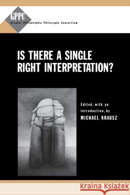 Is There a Single Right Interpretation? Michael Krausz 9780271021836 Pennsylvania State University Press - książka