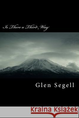 Is There a Third Way Glen Segell 9781502983190 Createspace - książka
