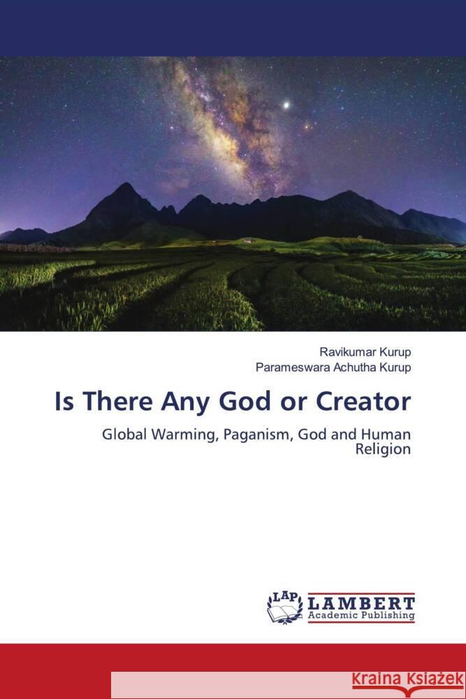 Is There Any God or Creator Kurup, Ravikumar, Achutha Kurup, Parameswara 9786202068369 LAP Lambert Academic Publishing - książka